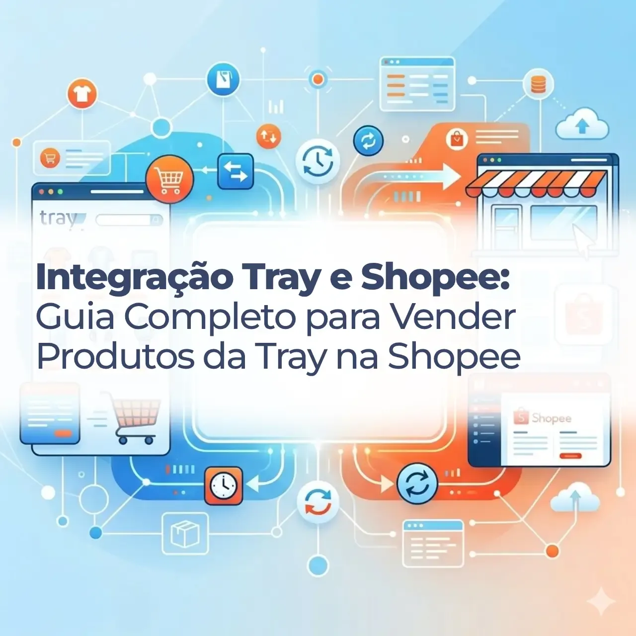 Como Integrar Produtos da Tray na Shopee - Guia Completo