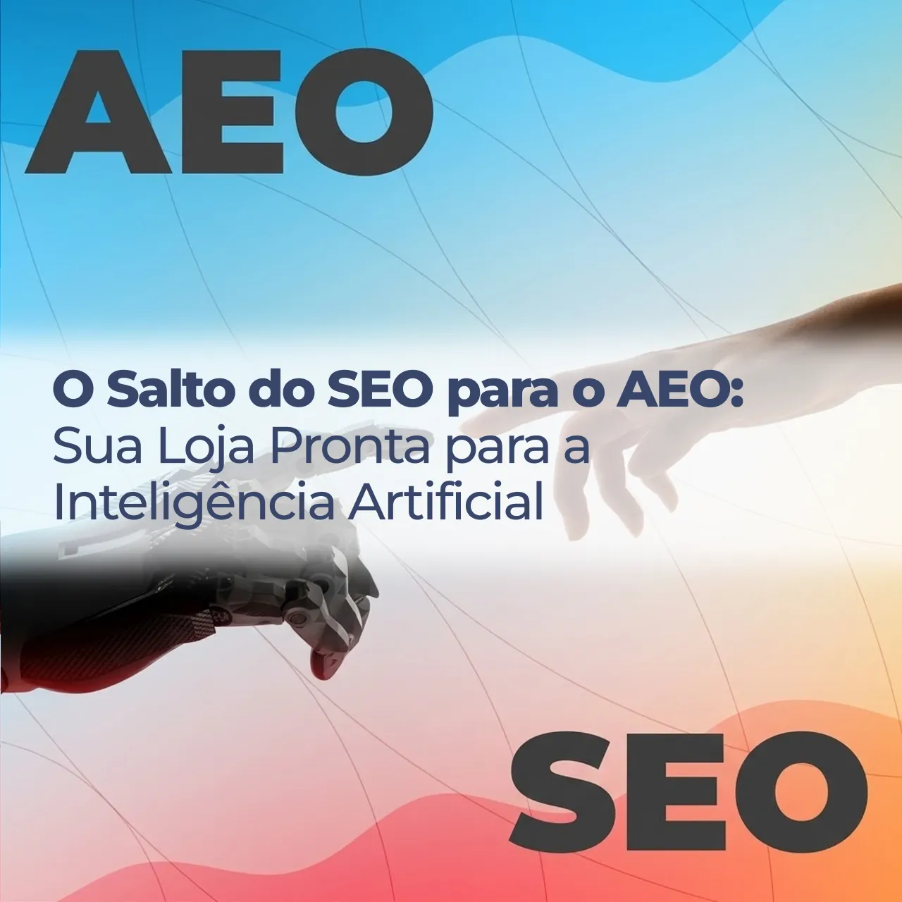 De SEO para AEO: Como Preparar sua Loja para a Era das Respostas da IA
