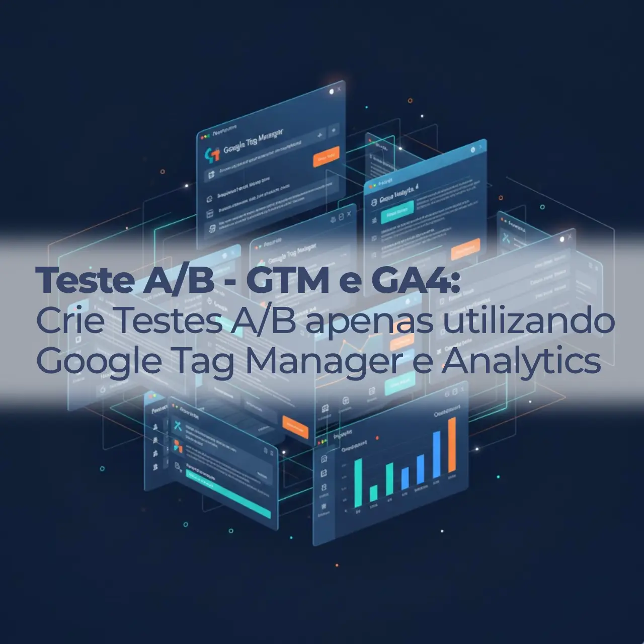 Como Fazer Teste A/B com Google Tag Manager e GA4 (Sem Ferramentas de Terceiros)
